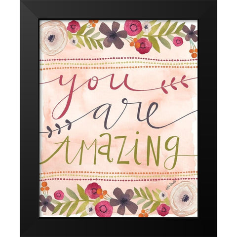 You Are Amazing Black Modern Wood Framed Art Print by Doucette, Katie