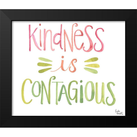 Kindness is Contagious Black Modern Wood Framed Art Print by Doucette, Katie