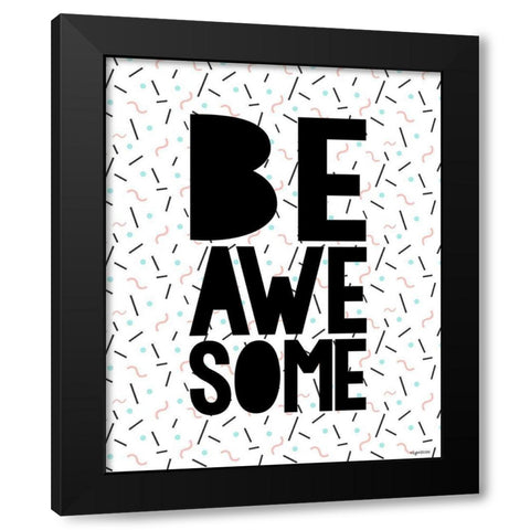 Be Awesome Black Modern Wood Framed Art Print with Double Matting by Brown, Kyra