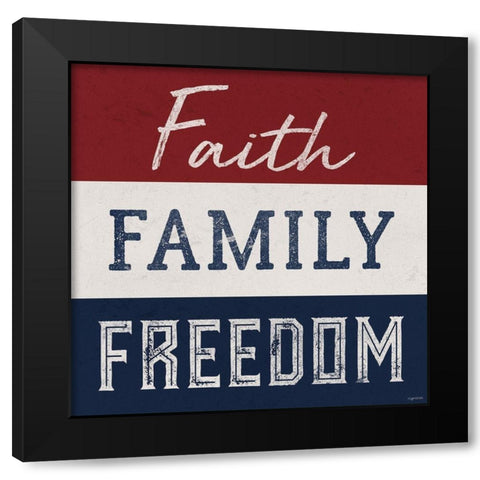 Faith, Family, Freedom Black Modern Wood Framed Art Print by Brown, Kyra