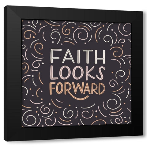 Faith Looks Forward Black Modern Wood Framed Art Print with Double Matting by Brown, Kyra