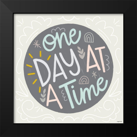 One Day at a Time Black Modern Wood Framed Art Print by Brown, Kyra
