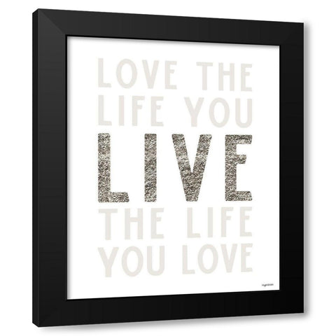 Life You Love Black Modern Wood Framed Art Print by Brown, Kyra