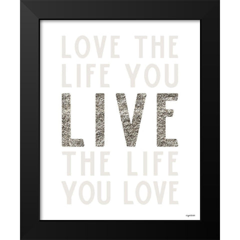 Life You Love Black Modern Wood Framed Art Print by Brown, Kyra