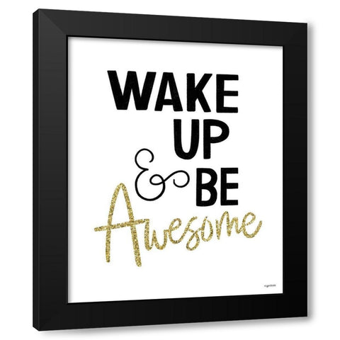 Be Awesome Black Modern Wood Framed Art Print by Brown, Kyra