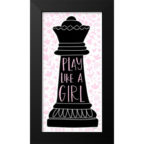 Play Like a Girl Black Modern Wood Framed Art Print by Brown, Kyra