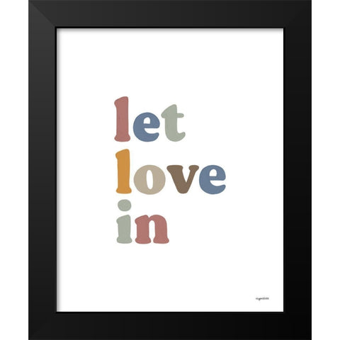 Let Love In Black Modern Wood Framed Art Print by Brown, Kyra