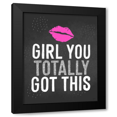 Totally Got This Black Modern Wood Framed Art Print with Double Matting by Brown, Kyra