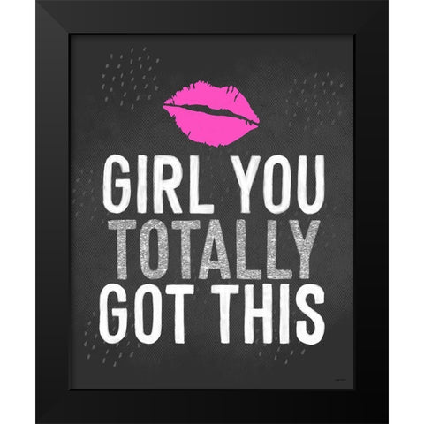 Totally Got This Black Modern Wood Framed Art Print by Brown, Kyra