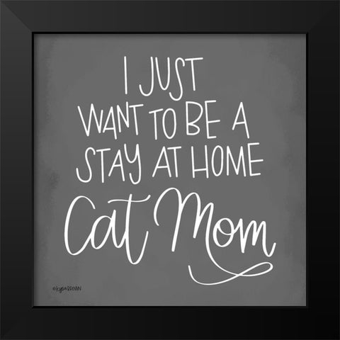 Cat Mom Black Modern Wood Framed Art Print by Brown, Kyra