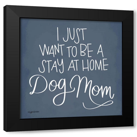 Dog Mom Black Modern Wood Framed Art Print by Brown, Kyra