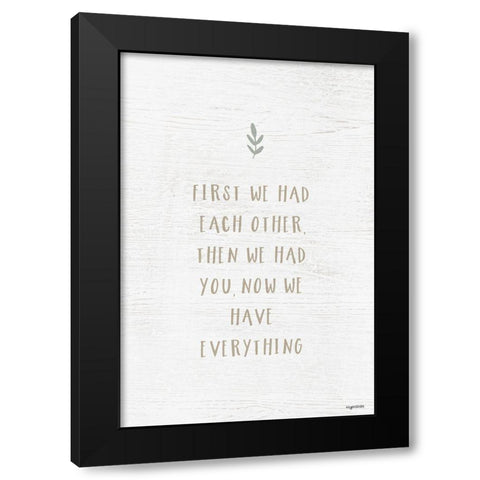We Have Everything Black Modern Wood Framed Art Print with Double Matting by Brown, Kyra