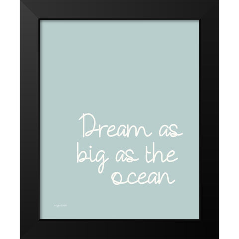 Dream Big Black Modern Wood Framed Art Print by Brown, Kyra