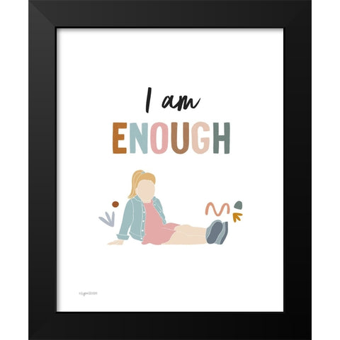I am Enough Black Modern Wood Framed Art Print by Brown, Kyra