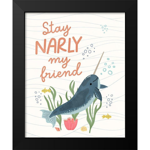 Stay Narly Black Modern Wood Framed Art Print by Blue, Nina