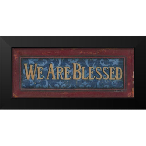We Are Blessed Black Modern Wood Framed Art Print by Lewis, Kim