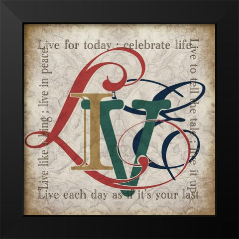 Live and Other Sentiments Black Modern Wood Framed Art Print by Wolk, Lisa
