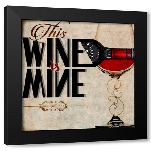 This Wine is Mine Black Modern Wood Framed Art Print by Wolk, Lisa