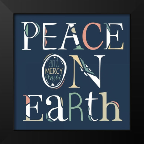 Peace on Earth Black Modern Wood Framed Art Print by Longfellow Designs