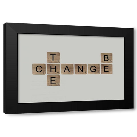 Be the Change II Black Modern Wood Framed Art Print by Longfellow Designs
