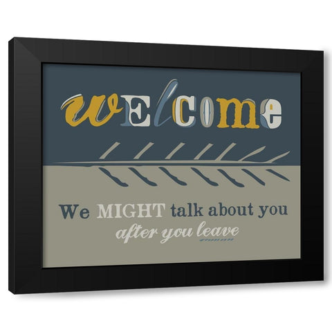 Welcome II Black Modern Wood Framed Art Print by Longfellow Designs