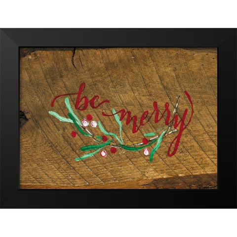 Be Merry Black Modern Wood Framed Art Print by Strong, Molly Susan