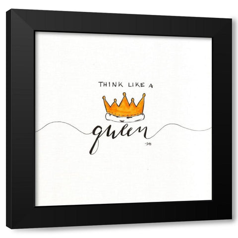 Think Like a Queen Black Modern Wood Framed Art Print with Double Matting by Strong, Molly Susan