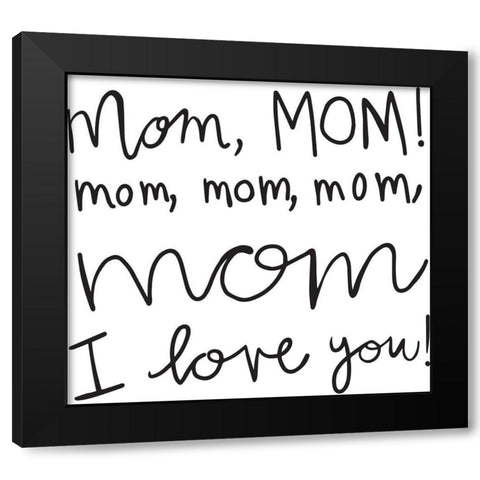 Mom II Black Modern Wood Framed Art Print by Rupp, Mariah