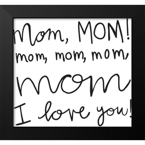 Mom II Black Modern Wood Framed Art Print by Rupp, Mariah
