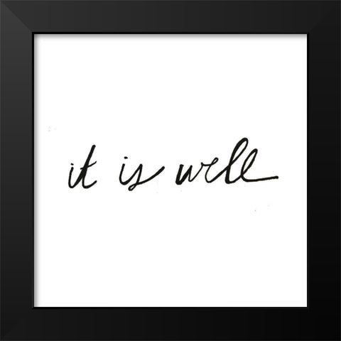 It Is Well Black Modern Wood Framed Art Print by Rupp, Mariah