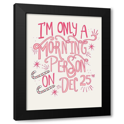 Morning Person Black Modern Wood Framed Art Print with Double Matting by Rupp, Mariah