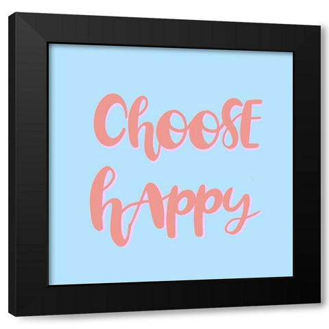Choose Happy Black Modern Wood Framed Art Print by Singleton, Ashley
