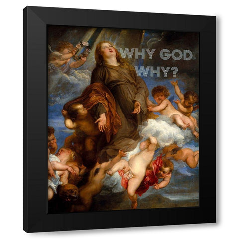 Why-God-Why? Black Modern Wood Framed Art Print with Double Matting by Singleton, Ashley