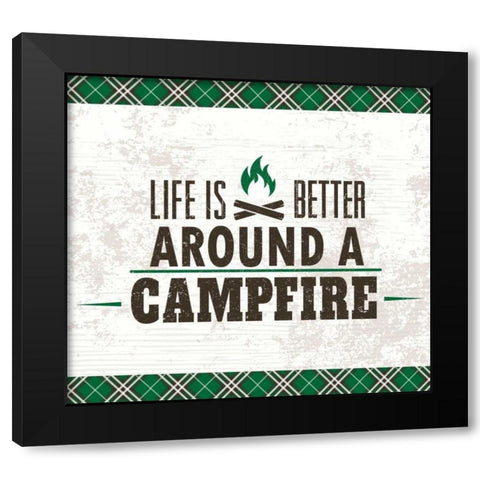 Life is Better Around a Campfire Black Modern Wood Framed Art Print by ND Art and Design