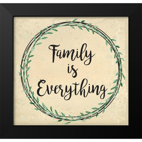 Family is Everything Black Modern Wood Framed Art Print by ND Art and Design