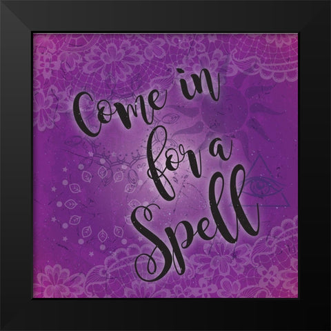 Come in for a Spell Black Modern Wood Framed Art Print by ND Art and Design