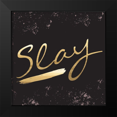 Slay Black Modern Wood Framed Art Print by ND Art and Design