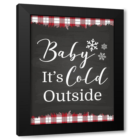 Baby Its Cold Black Modern Wood Framed Art Print by ND Art and Design