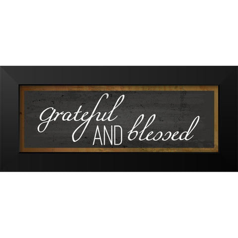 Grateful and Blessed Black Modern Wood Framed Art Print by ND Art and Design