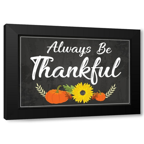 Always Be Thankful Black Modern Wood Framed Art Print by ND Art