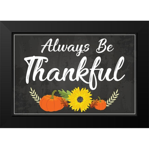 Always Be Thankful Black Modern Wood Framed Art Print by ND Art