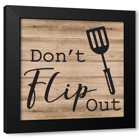 Dont Flip Out Black Modern Wood Framed Art Print with Double Matting by ND Art