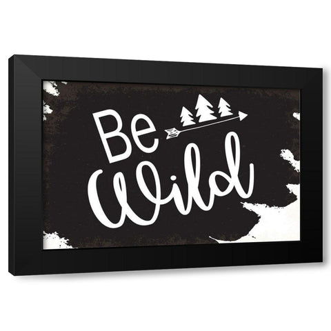 Be Wild Black Modern Wood Framed Art Print by ND Art