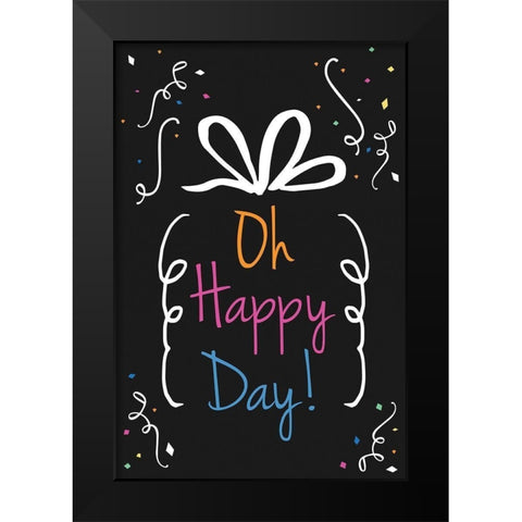 Oh Happy Day Black Modern Wood Framed Art Print by ND Art