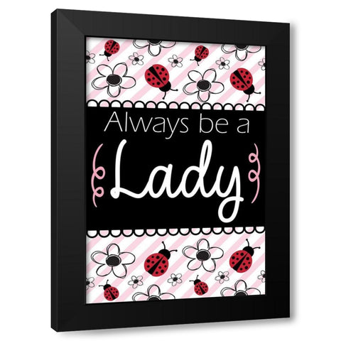 Always Be a Lady Black Modern Wood Framed Art Print by ND Art