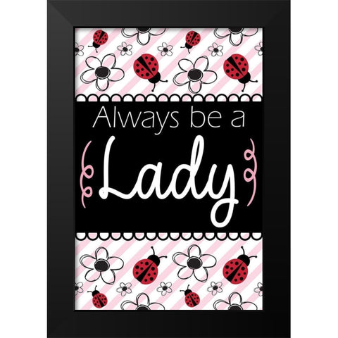 Always Be a Lady Black Modern Wood Framed Art Print by ND Art