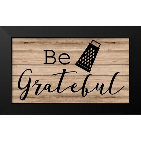 Be Grateful Black Modern Wood Framed Art Print by ND Art