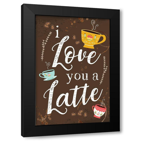 I Love You a Latte Black Modern Wood Framed Art Print by ND Art