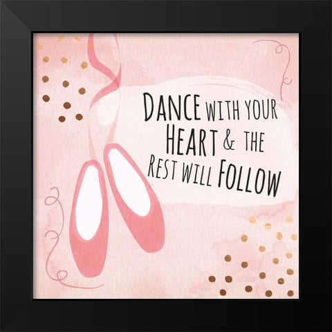 Dance with Your Heart Black Modern Wood Framed Art Print by ND Art