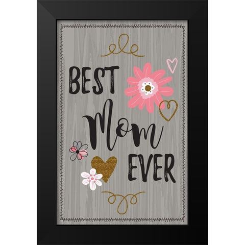 Best Mom Ever II Black Modern Wood Framed Art Print by ND Art